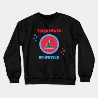 Doggo Power on Wheels! Skate Crewneck Sweatshirt